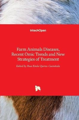 Farm Animals Diseases, Recent Omic Trends and New Strategies of Treatment - 