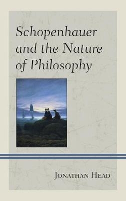 Schopenhauer and the Nature of Philosophy - Jonathan Head