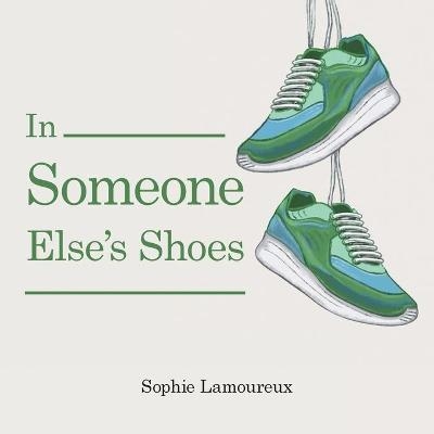 In Someone Else's Shoes - Sophie Lamoureux