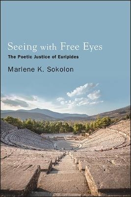 Seeing with Free Eyes - Marlene K. Sokolon