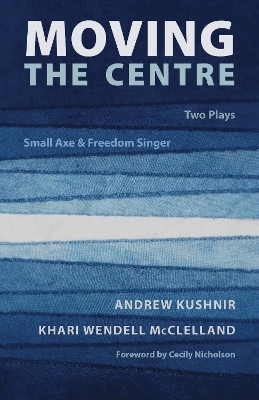 Moving the Centre - Andrew Kushnir, Khari Wendell McClelland