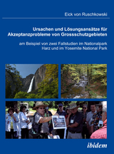 Ursachen und Lösungsansätze für Akzeptanzprobleme von Großschutzgebieten am Beispiel von zwei Fallstudien im Nationalpark Harz und im Yosemite National Park - Eick von Ruschkowski