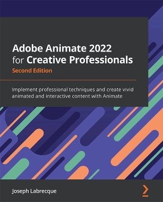 Adobe Animate 2022 for Creative Professionals - Joseph Labrecque