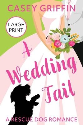 A Wedding Tail - Casey Griffin