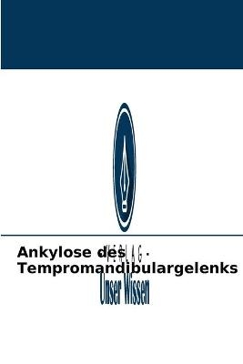 Ankylose des Tempromandibulargelenks - SOUMI SAMUEL