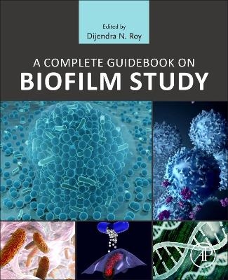 A Complete Guidebook on Biofilm Study - 