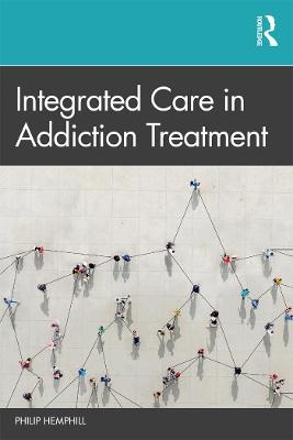 Integrated Care in Addiction Treatment - Philip Hemphill