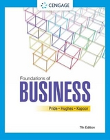 Foundations of Business - Pride, William; Hughes, Robert; Kapoor, Jack