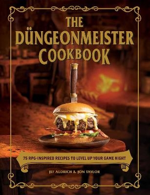 The Düngeonmeister Cookbook - Jef Aldrich, Jon Taylor