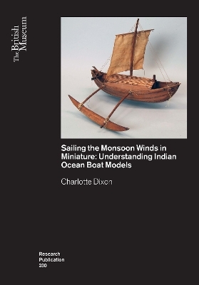 Sailing the Monsoon Winds in Miniature - Charlotte Dixon