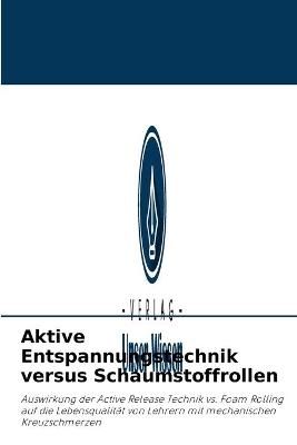 Aktive Entspannungstechnik versus Schaumstoffrollen - Madhurani Thale, Madhumanti Mukherjee, Sucheta Golhar