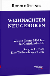 Weihnachten neu geboren - Rudolf Steiner