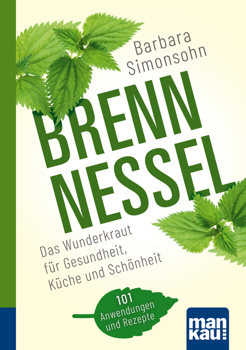 Brennnessel. Kompakt-Ratgeber - Barbara Simonsohn