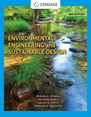 Environmental Engineering and Sustainable Design - Bradley Striebig, Adebayo Ogundipe, Maria Papadakis, Lauren Heine