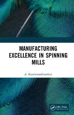 Manufacturing Excellence in Spinning Mills - A. Kanthimathinathan