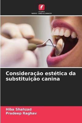 Consideração estética da substituição canina - Hiba Shahzad, Pradeep Raghav