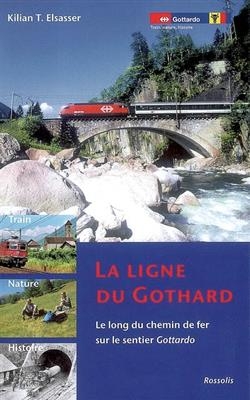 LIGNE DU GOTHARD -LA- -  ELSASSER KILIAN T