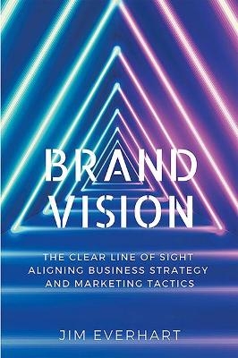 Brand Vision - James Everhart