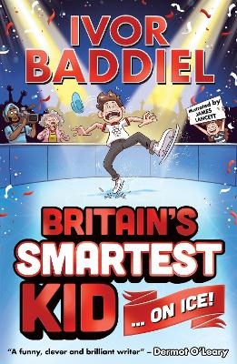 Britain's Smartest Kid ... On Ice! - Ivor Baddiel