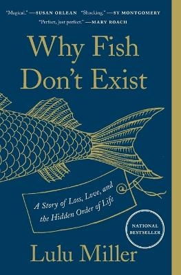 Why Fish Don'T Exist - Lulu Miller