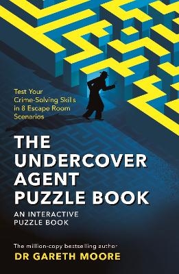 The Undercover Agent Puzzle Book - Gareth Moore