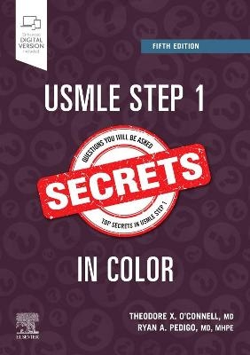 USMLE Step 1 Secrets in Color - Theodore X. O'Connell, Ryan A. Pedigo