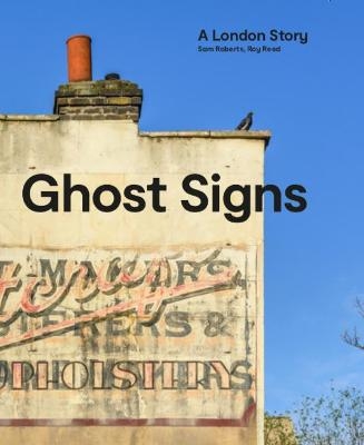 Ghost Signs - Sam Roberts, Roy Reed