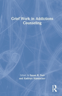 Grief Work in Addictions Counseling - 