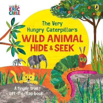 The Very Hungry Caterpillar's Wild Animal Hide-and-Seek - Eric Carle