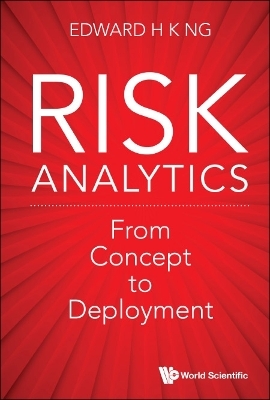 Risk Analytics: From Concept To Deployment - Edward Hon Khay Ng