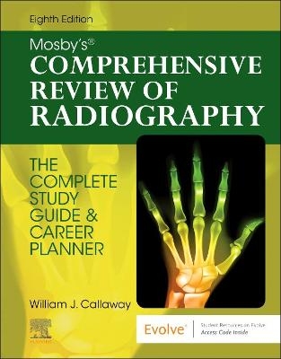 Mosby's Comprehensive Review of Radiography - William J. Callaway