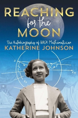 Reaching for the Moon - Katherine Johnson