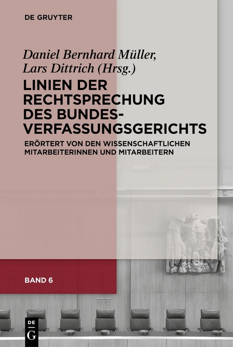 Linien der Rechtsprechung des Bundesverfassungsgerichts - erörtert... / Linien der Rechtsprechung des Bundesverfassungsgerichts - 