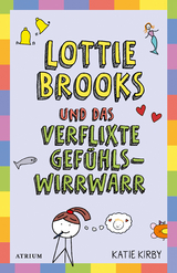 Lottie Brooks und das verflixte Gefühlswirrwarr - Katie Kirby