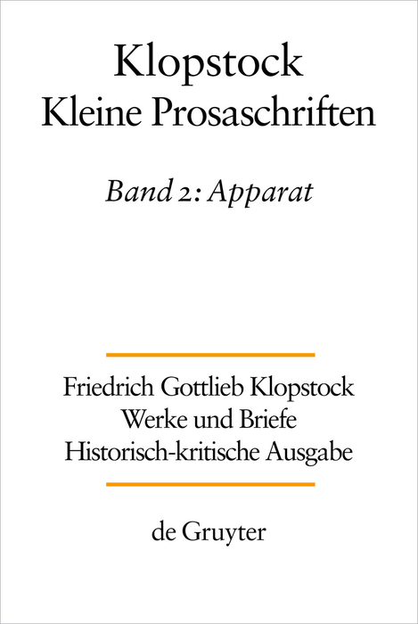 Friedrich Gottlieb Klopstock: Werke und Briefe. Abteilung Werke IX: Kleine Prosaschriften / Apparat - 