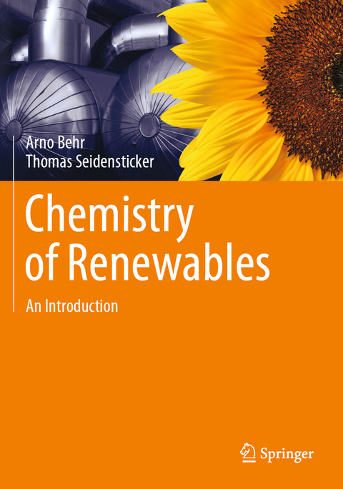 Chemistry of Renewables - Arno Behr, Thomas Seidensticker