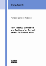 Pilot Testing, Simulation, and Scaling of an Oxyfuel Burner for Cement Kilns - Francisco Carrasco Maldonado