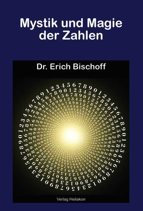 Mystik und Magie der Zahlen - Erich Bischoff