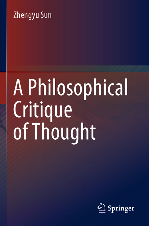 A Philosophical Critique of Thought - Zhengyu Sun