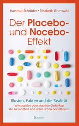 Der Placebo- und Nocebo-Effekt - Hartmut Schröder, Elisabeth Grunwald