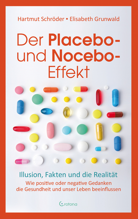 Der Placebo- und Nocebo-Effekt - Hartmut Schröder, Elisabeth Grunwald