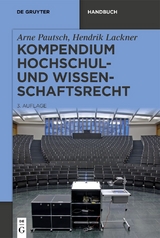 Kompendium Hochschul- und Wissenschaftsrecht - Arne Pautsch, Hendrik Lackner