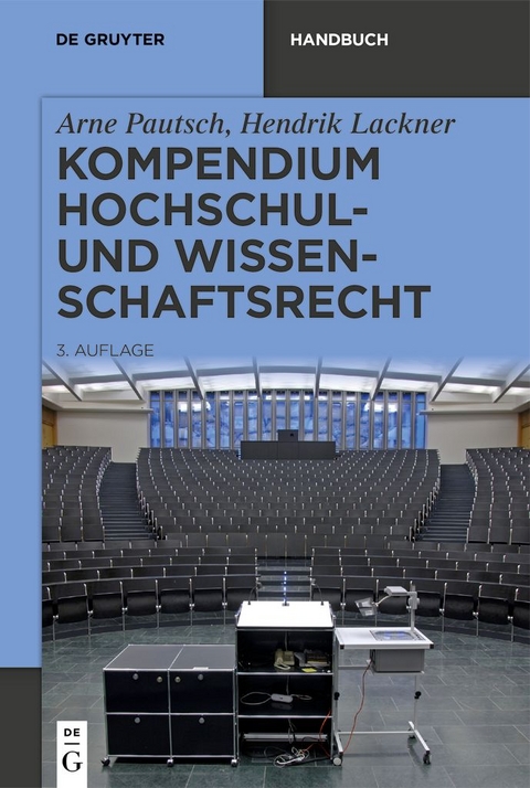 Kompendium Hochschul- und Wissenschaftsrecht - Arne Pautsch, Hendrik Lackner