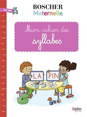 MON CAHIER DES SYLLABES 4-5 ANS -  BOSCHER MATERNELLE