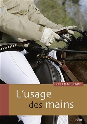 L'usage des mains - Guillaume (1969-....) Henry