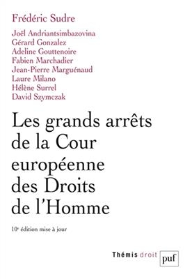 Les grands arrêts de la Cour européenne des droits de l'homme -  Sudre Frederic