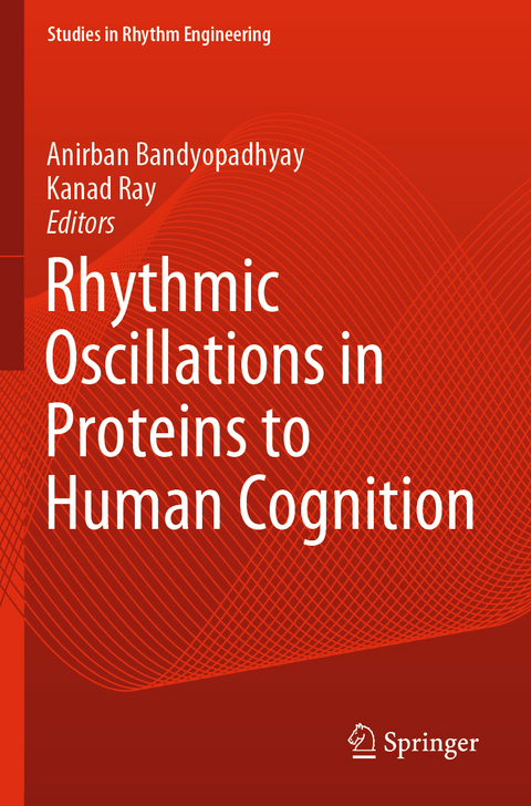 Rhythmic Oscillations in Proteins to Human Cognition - 