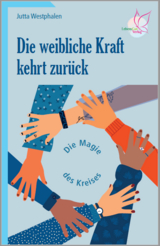 Die weibliche Kraft kehrt zurück - Jutta Westphalen