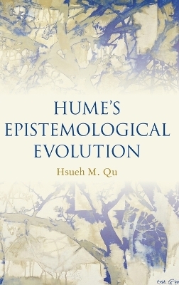 Hume's Epistemological Evolution - Hsueh M. Qu