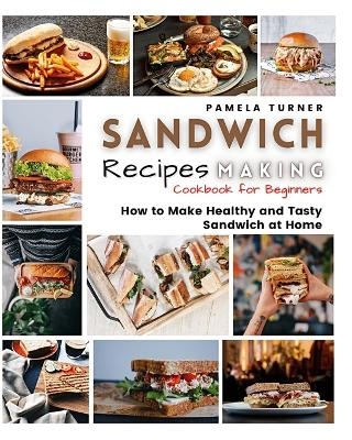 Sandwich Recipes Making - Pamela Turner